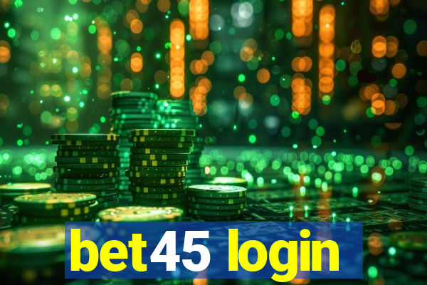 bet45 login